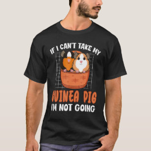 Camiseta Si no puedo llevar mi cerdo guineano no voy a ser 