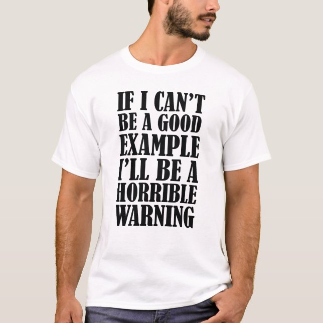 Camiseta Si no puedo ser un buen ejemplo, seré un Wa terrib (Anverso)