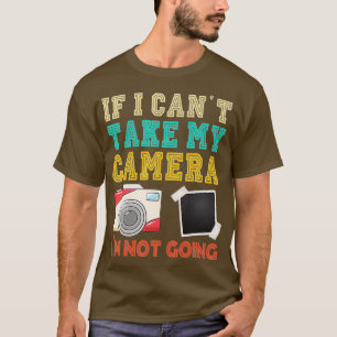 Camiseta Si no puedo tomar mi cámara fotográfica fotográfic