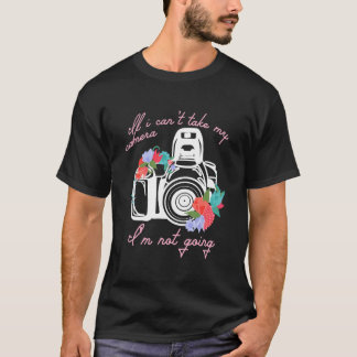 Camiseta Si No Puedo Tomar Mi Cámara No Voy A Tomar Fotogra