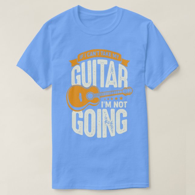 Camiseta Si No Puedo Tomar Mi Guitarra No Voy (Diseño del anverso)
