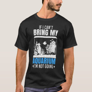 Camiseta Si no puedo traer a mi acuario acuario acuático