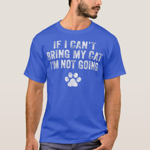 Camiseta Si no puedo traer a mi gato, no me voy a dar graci