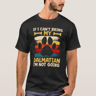 Camiseta Si no puedo traer a mi perro no me voy a ir dalmat