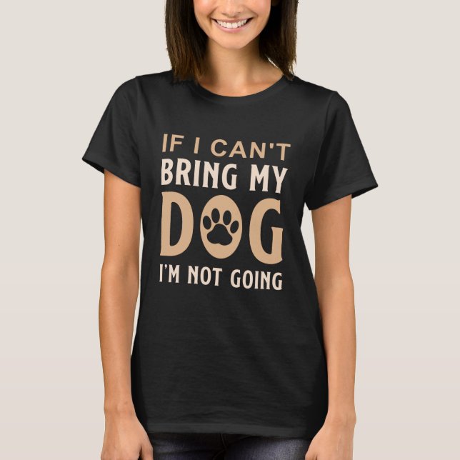 Camiseta Si no puedo traer a mi perro, no voy. (Anverso)