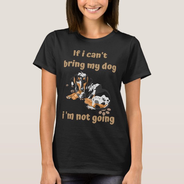 Camiseta Si No Puedo Traer A Mi Perro No Voy A Dachshund (Anverso)