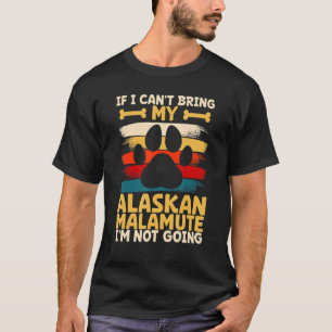 Camiseta Si no puedo traer a mi perro no voy a ir a alaskan