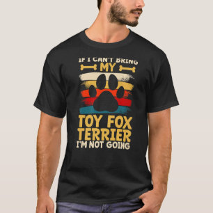 Camiseta Si no puedo traer a mi perro no voy a ir a toy fox