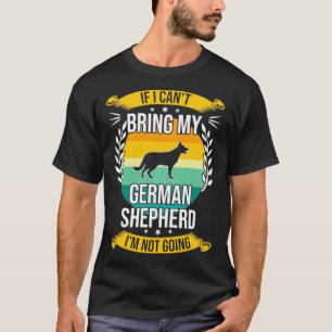 Camiseta Si no puedo traer a mi perro pastor alemán