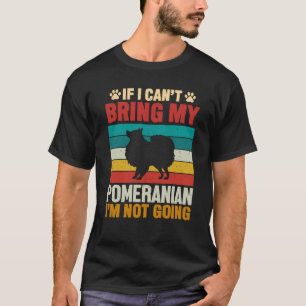Camiseta Si no puedo traer a mi pomerania no voy Pomer