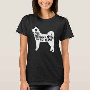 Camiseta si no puedo traer mi akita no voy a ir akita inu