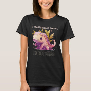 Camiseta Si no puedo traer mi Axolotl no voy a ser anfibio