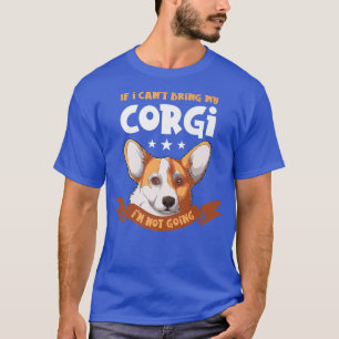 Camiseta Si No Puedo Traer Mi Corgi No Voy A Corgi Dog Ow