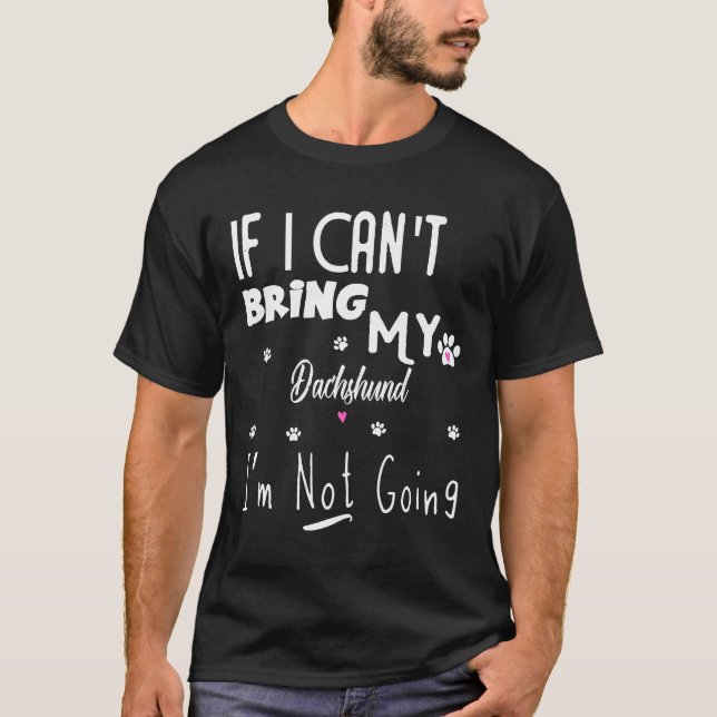 Camiseta Si No Puedo Traer Mi Dachshund No Voy (Anverso)