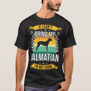 Camiseta Si no puedo traer mi perro dalmatiano