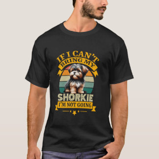 Camiseta Si no puedo traer mi perro de Shorkie no me voy a 