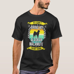 Camiseta Si no puedo traer mi perro malamute de Alaska