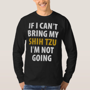 Camiseta Si No Puedo Traer Mi Shih Tzu No Voy