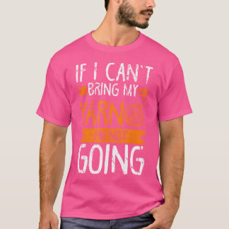 Camiseta Si No Puedo Traer Mi Yarn, No Me Voy A Dar Gracia.