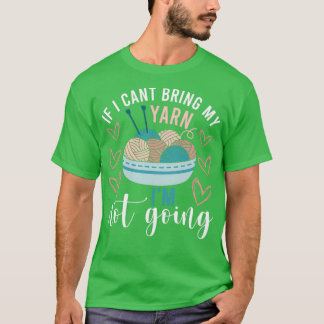 Camiseta Si No Puedo Traer Mi Yarn No Me Voy A Dar Un Graci