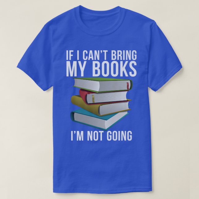 Camiseta Si no puedo traer mis libros, no voy a Book Lover (Diseño del anverso)