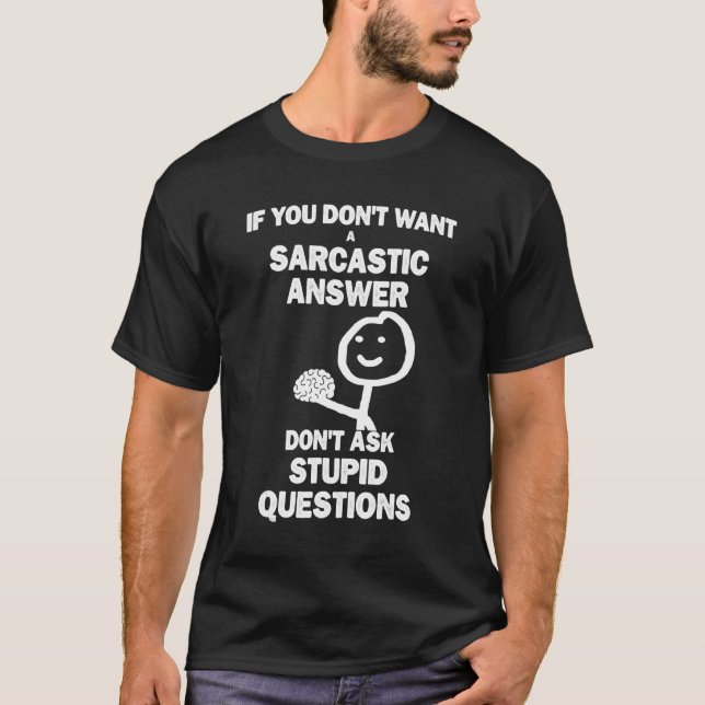 Camiseta Si No Quieres Una Respuesta Sarcástica No Pregunte (Anverso)