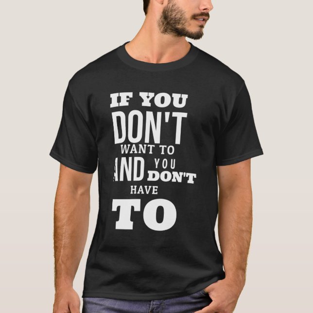 Camiseta si no quieres y no tienes que (Anverso)