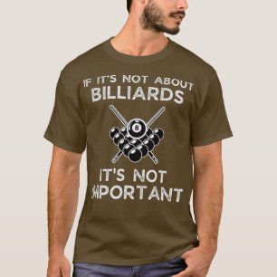 Camiseta Si No Se Trata De Billiards No Es Importante Billi