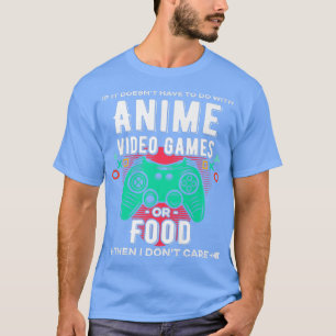 Camiseta Si no son los videojuegos animales o la comida, no