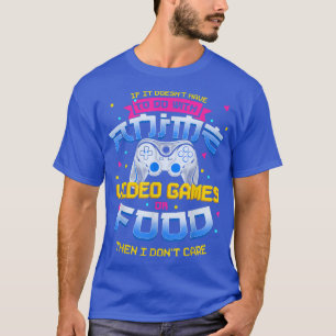 Camiseta Si no son los videojuegos animales o la comida, no