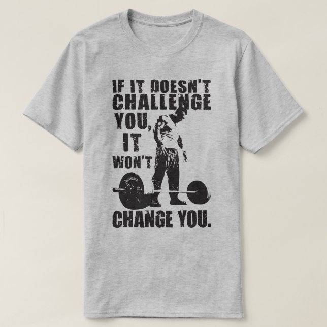 Camiseta Si no te desafía, no te cambiará (Diseño del anverso)