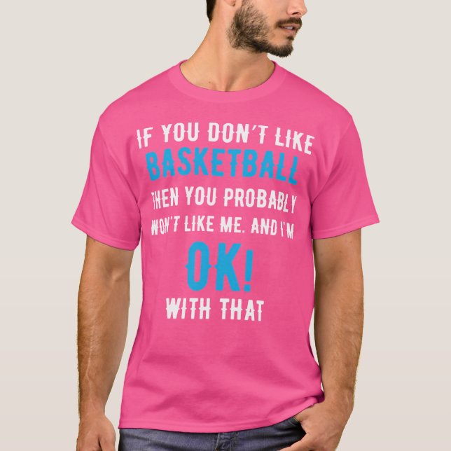 Camiseta Si No Te Gusta El Básquetbol, Probablemente Ganará (Anverso)