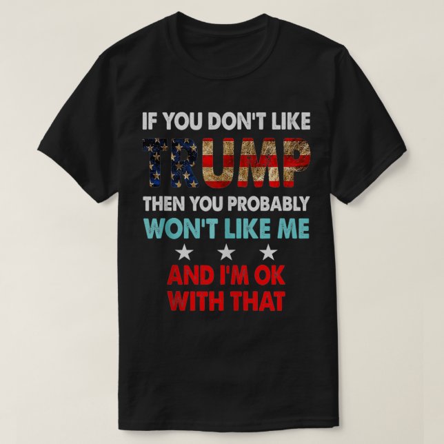 Camiseta Si no te gusta Trump, entonces probablemente no te (Diseño del anverso)