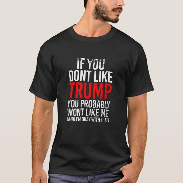 Camiseta Si no te gusta Trump, probablemente no te gustará (Anverso)