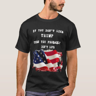 Camiseta si no te gusta trump, probablemente no te guste