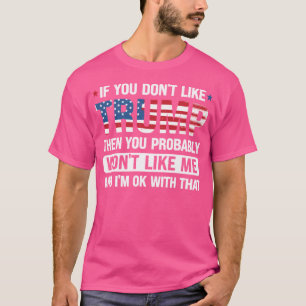 Camiseta Si No Te Gusta Trump, Probablemente No Te Guste Li