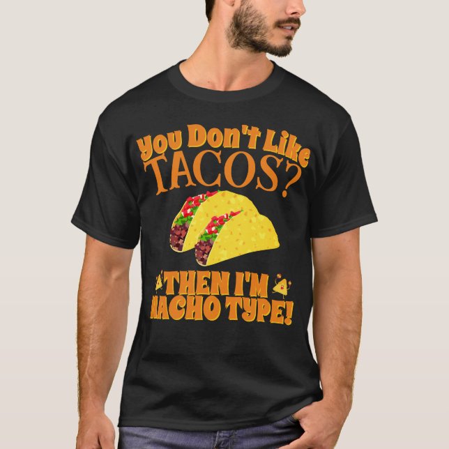 Camiseta Si no te gustan los tacos, entonces soy de Nacho (Anverso)