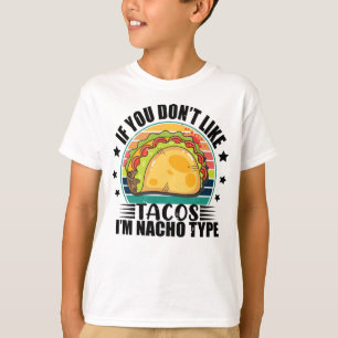 Camiseta Si no te gustan los tacos, soy de Nacho