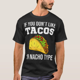 Camiseta Si no te gustan los tacos, soy el taco tipo Nacho