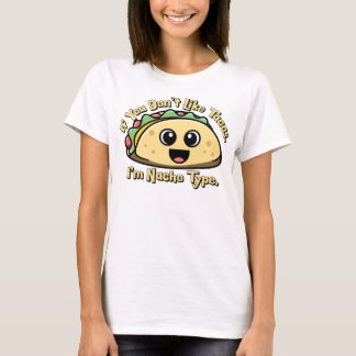 Camiseta Si no te gustan los tacos. Soy Nacho.