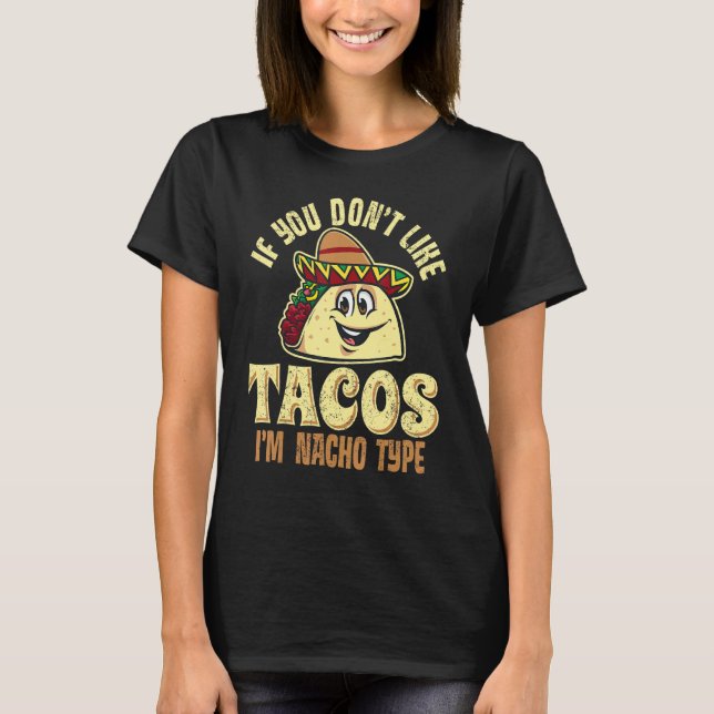 Camiseta Si no te gustan los tacos soy Nacho, qué gracioso  (Anverso)