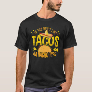 Camiseta Si no te gustan los Tacos soy Nacho Tipo Cinco De 
