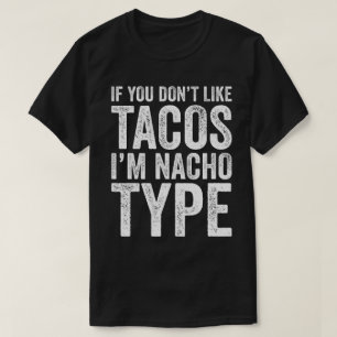 Camiseta Si no te gustan los tacos, yo soy Nacho