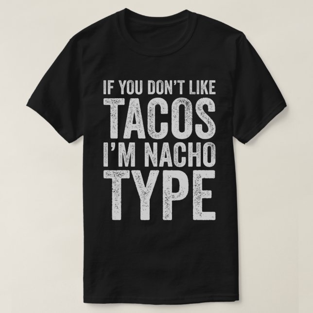 Camiseta Si no te gustan los tacos, yo soy Nacho (Diseño del anverso)
