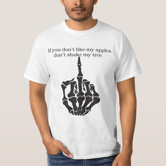 Camiseta Si no te gustan mis manzanas, no sacudas mi árbol. (Anverso)