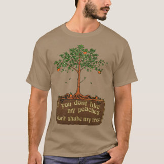 Camiseta si no te gustan mis melocotones no sacudas mi árbo