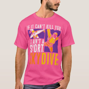 Camiseta Si No Te Puede Matar, No Es Sport Parachute Sk