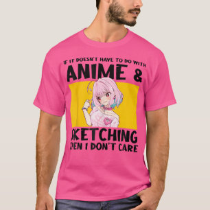 Camiseta Si No Tiene Que Ver Con Anime Sketching Ani