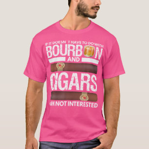 Camiseta Si no tiene que ver con bourbon y puro Me