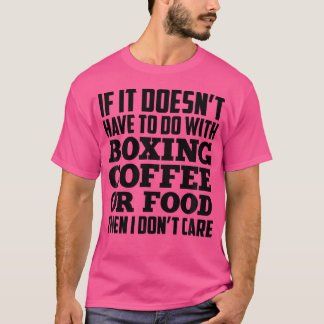 Camiseta Si No Tiene Que Ver Con El Boxeo De Café